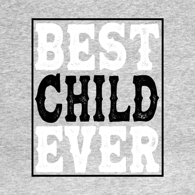 Child Son Daughter Offspring Best Child by Monstershirts